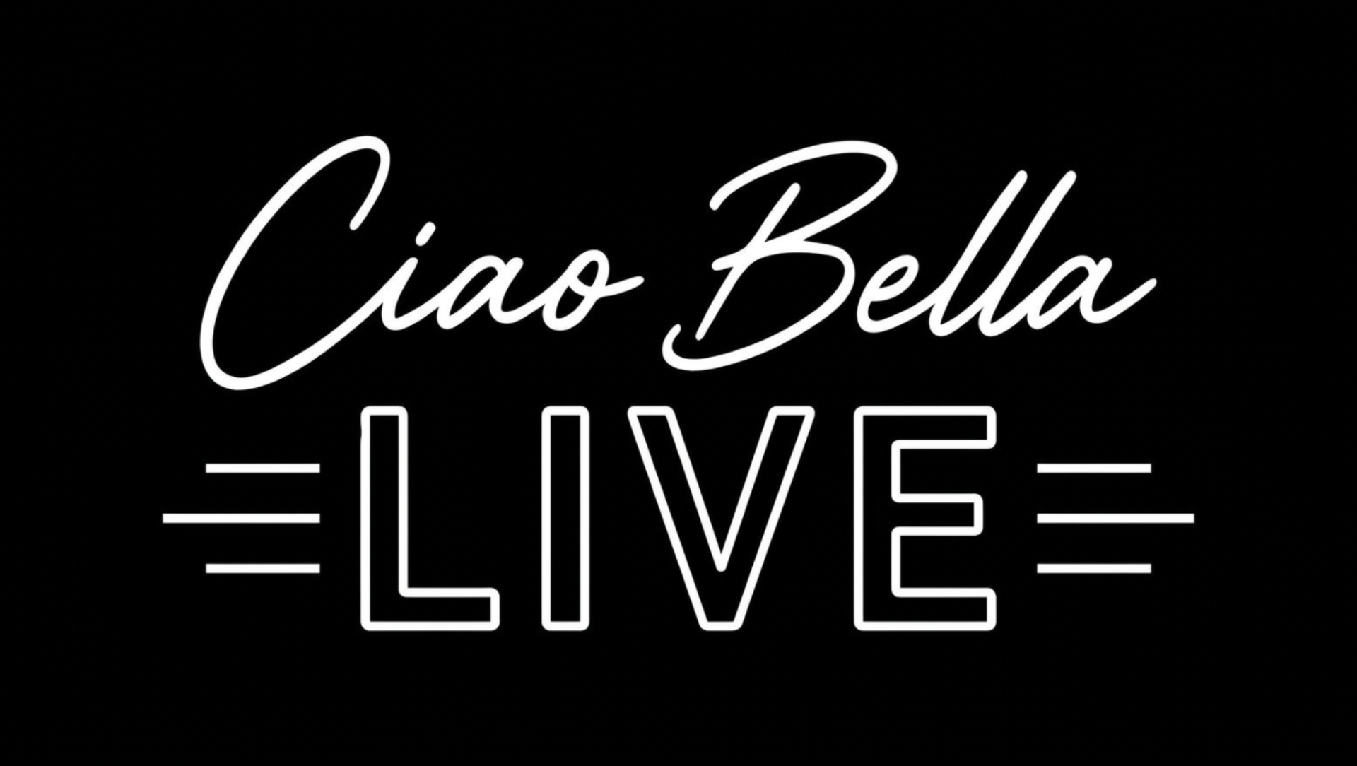 Ciao Bella LIVE